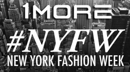 1MORE at New York Fashion Week